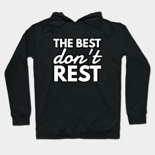 The Best Don't Rest Hoodie